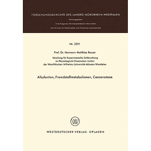 Alkylantien, Fremdstoffmetabolismen, Cancerostase / Forschungsberichte des Landes Nordrhein-Westfalen, Hermann M. Rauen