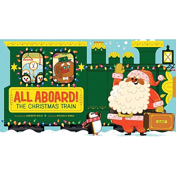 All Aboard! The Christmas Train, Nichole Mara