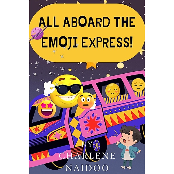 All Aboard The Emoji Express!, Charlene Naidoo