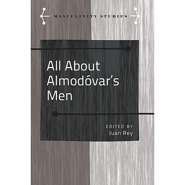 All About Almodo´var's Men / Masculinity Studies Bd.8