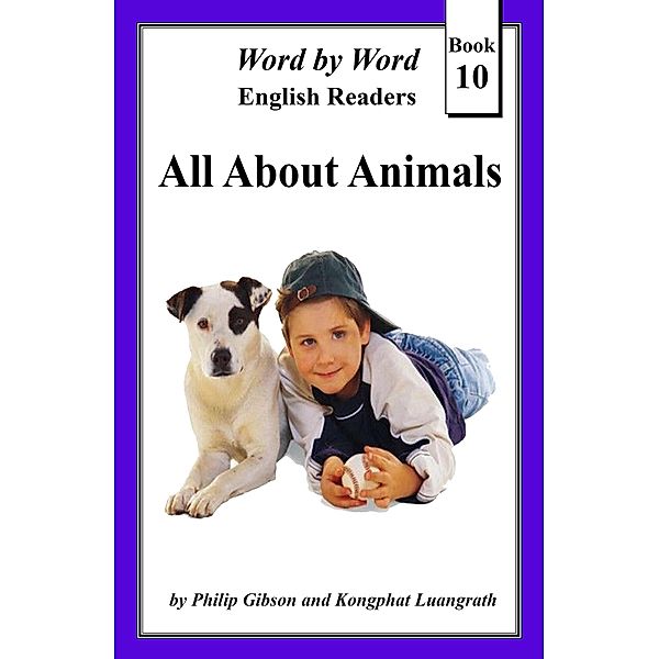 All About Animals (Word by Word Graded Readers for Children, #10) / Word by Word Graded Readers for Children, Philip Gibson