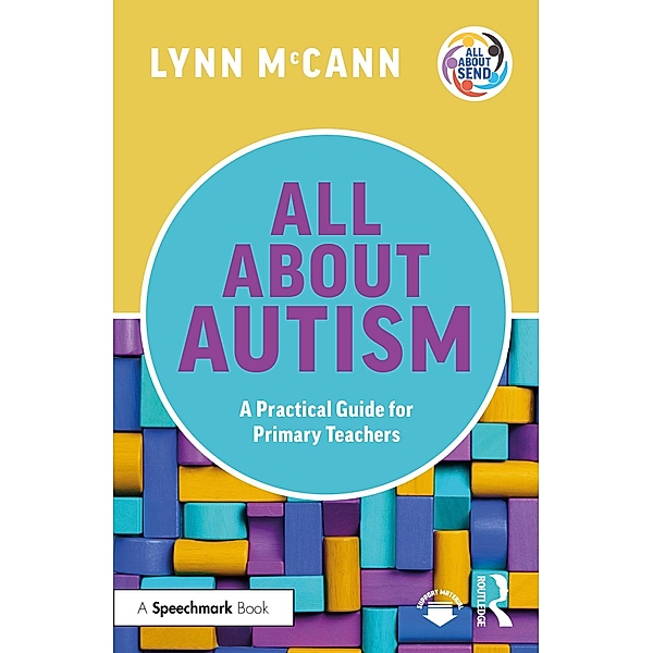 All About Autism: A Practical Guide for Primary Teachers, Lynn McCann