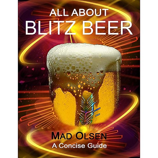 All About Blitz Beer, Mad Olsen