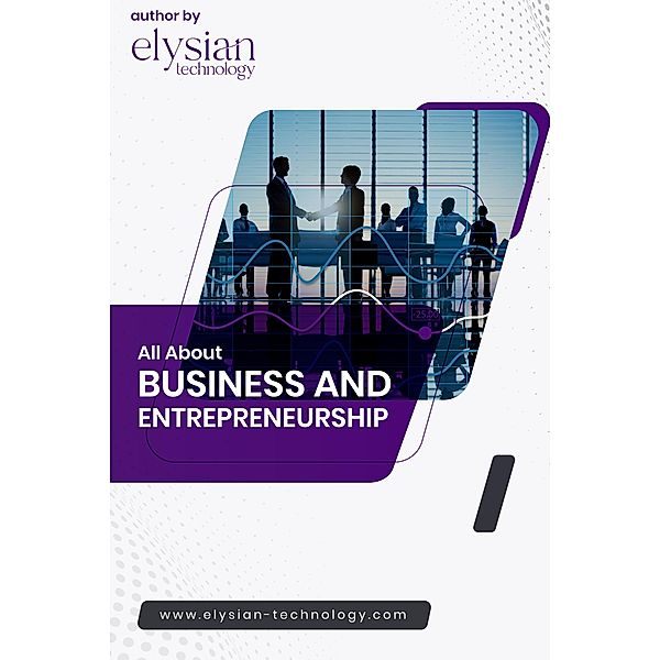 All About Business & Entrepreneurship, Elysian Technology