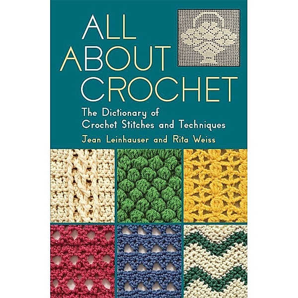 All about Crochet / Martingale, Jean Leinhauser, RITA WEISS