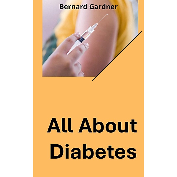 All About Diabetes, Bernard Gardner