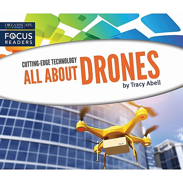 All About Drones (Unabridged), Tracy Abell