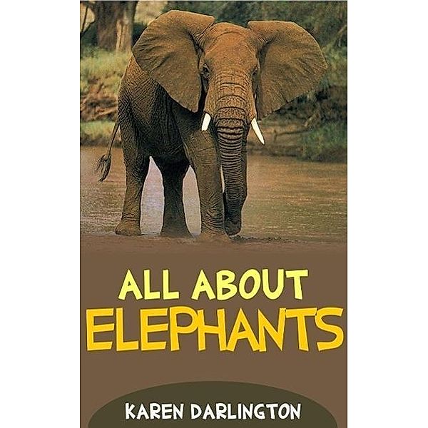 All About Elephants (All About Everything, #8), Karen Darlington