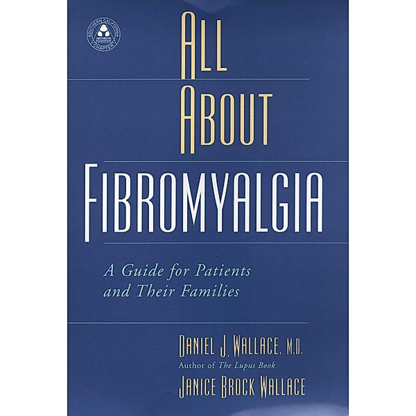 All About Fibromyalgia, Daniel J. Wallace, Janice Brock Wallace