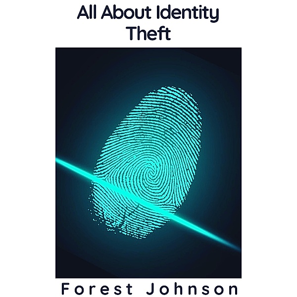 All About Identity Theft, Forest Johnson