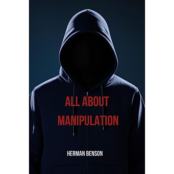 All About Manipulation, Herman Benson