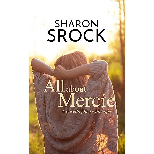 All About Mercie (THE MERCIE COLLECTION, #3) / THE MERCIE COLLECTION, Sharon Srock