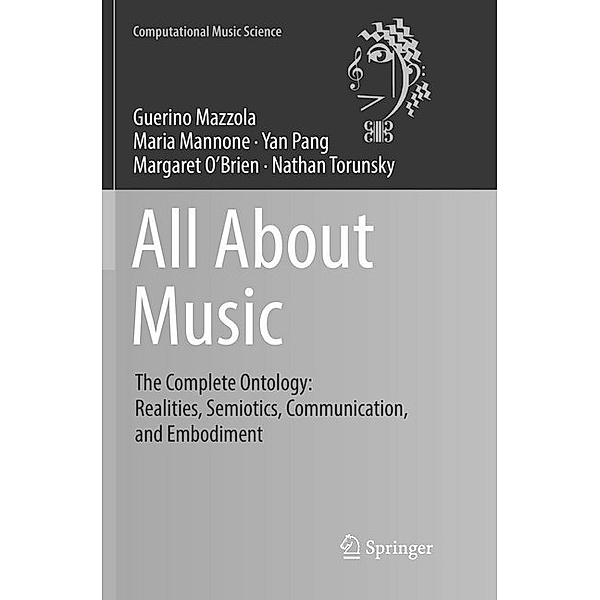 All About Music, Guerino Mazzola, Maria Mannone, Yan Pang, Nathan Torunsky