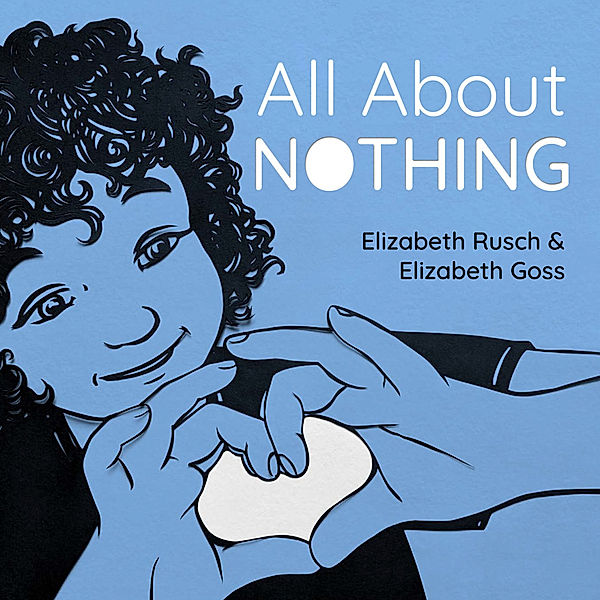 All About Noticing / All About Nothing, Elizabeth Rusch
