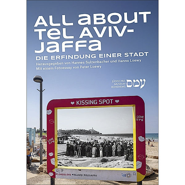 All about Tel Aviv-Jaffa, Hannes Sulzenbacher, Hanno Loewy