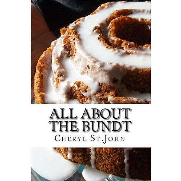 All About the Bundt, Cheryl St. John