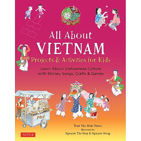 All About Vietnam: Projects & Activities for Kids, Phuoc Thi Minh Tran