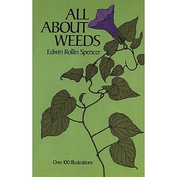 All About Weeds, Edwin R. Spencer