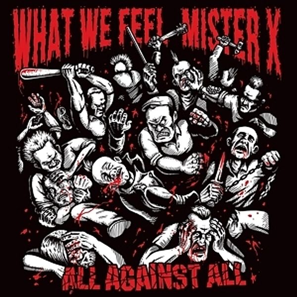 All Against All (Split Album), What We Feel, Mister X