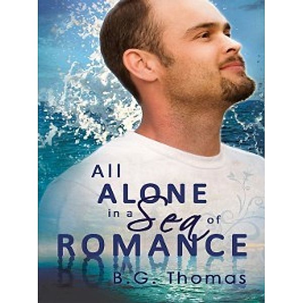 All Alone in a Sea of Romance, B.G. Thomas