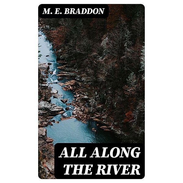 All along the River, M. E. Braddon