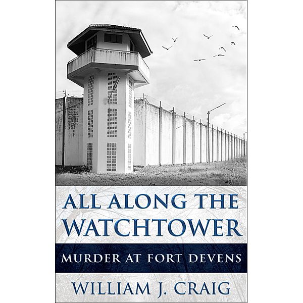 All Along the Watchtower, William J. Craig