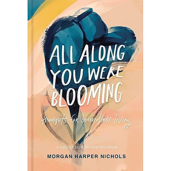 All Along You Were Blooming, Morgan Harper Nichols