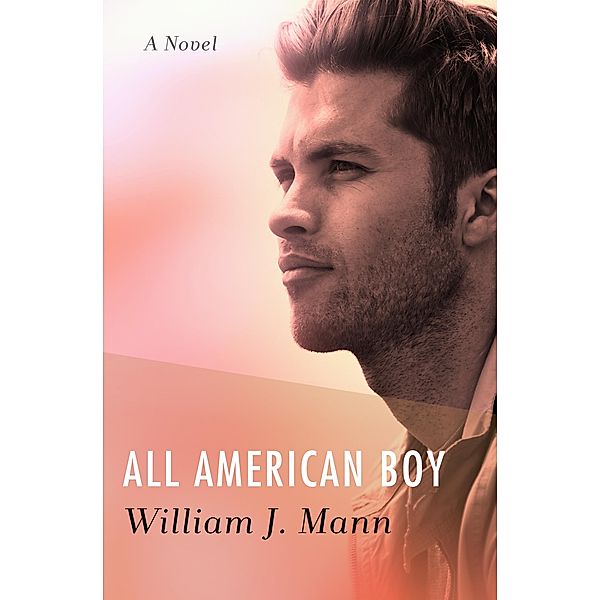 All American Boy, William J. Mann