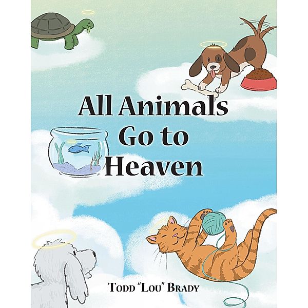 All Animals Go to Heaven, Todd "Lou" Brady