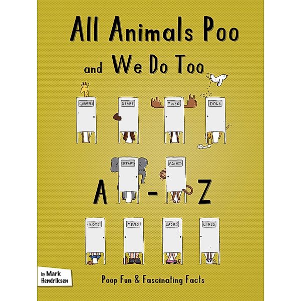 All Animals Poo and We Do Too, Mark Hendriksen