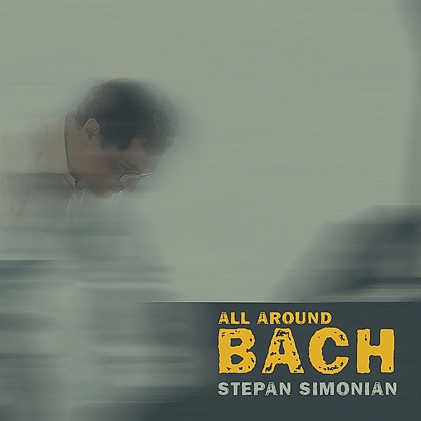 All Around Bach, Stepan Simonian, Asya Fateyeva