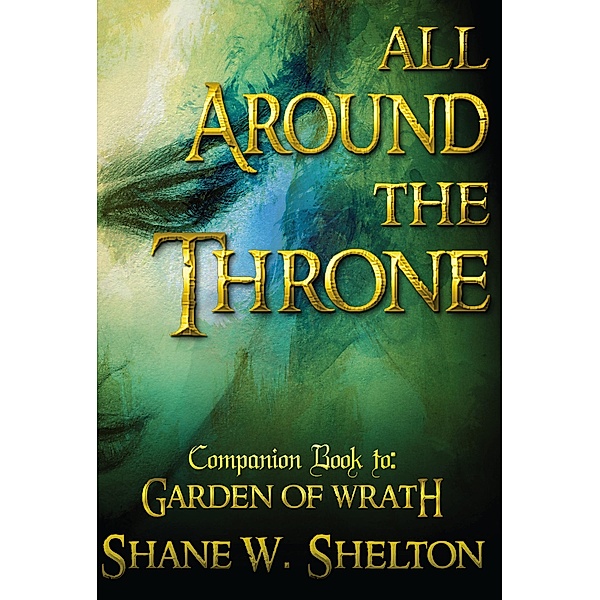 All Around The Throne (Believing Magic Series, #5) / Believing Magic Series, Shane W. Shelton