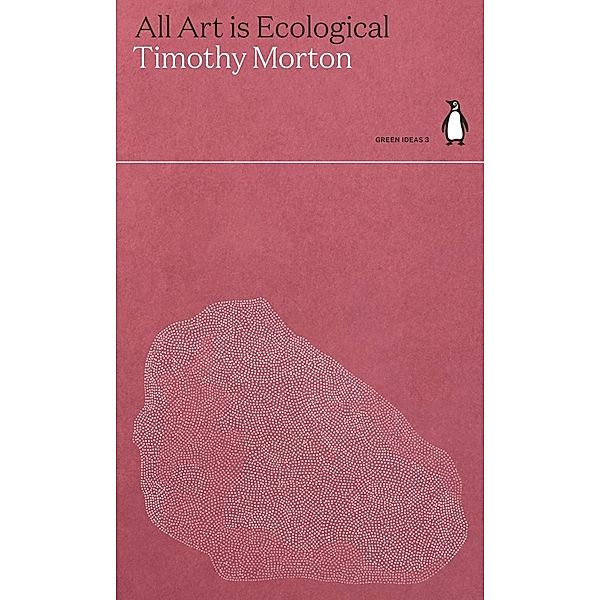 All Art is Ecological, Timothy Morton