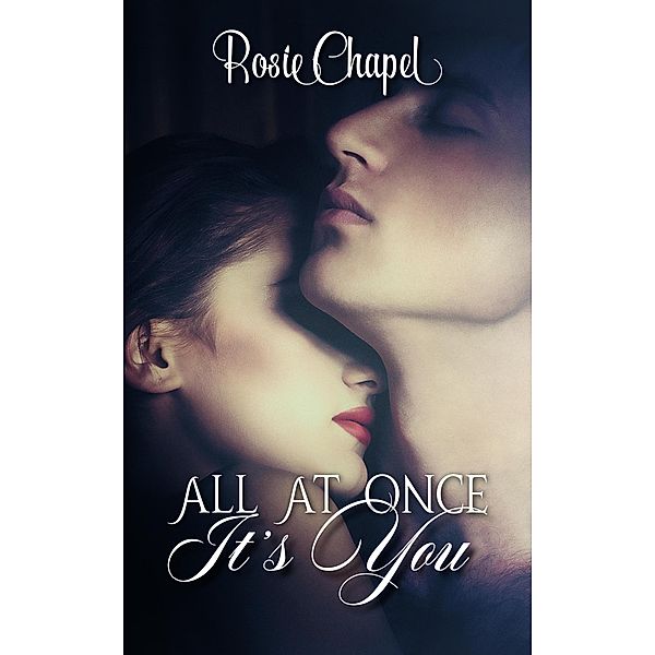 All at once its you, Rosie Chapel