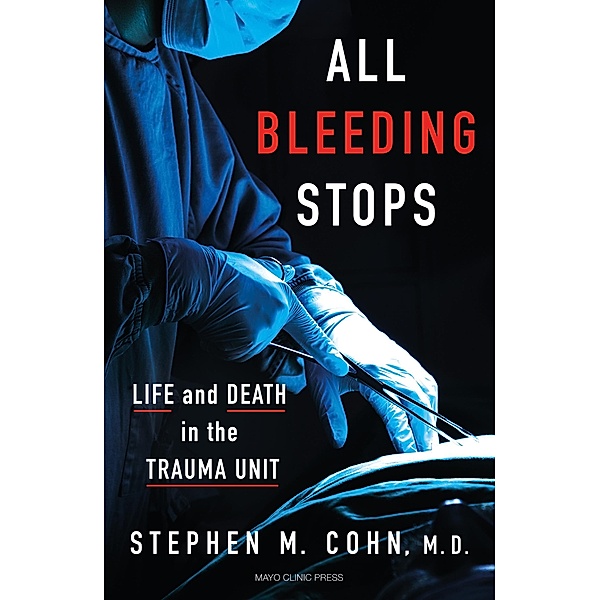 All Bleeding Stops, Stephen M. Cohn