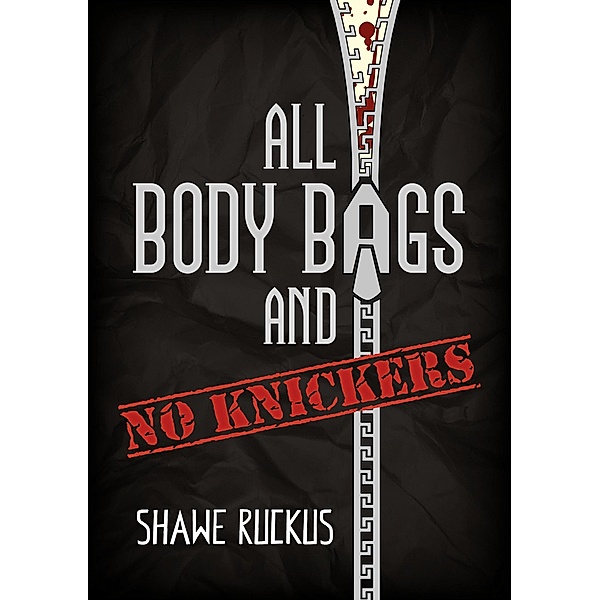 All Body Bags and No Knickers (Mercenaries in Suits, #3) / Mercenaries in Suits, Shawe Ruckus