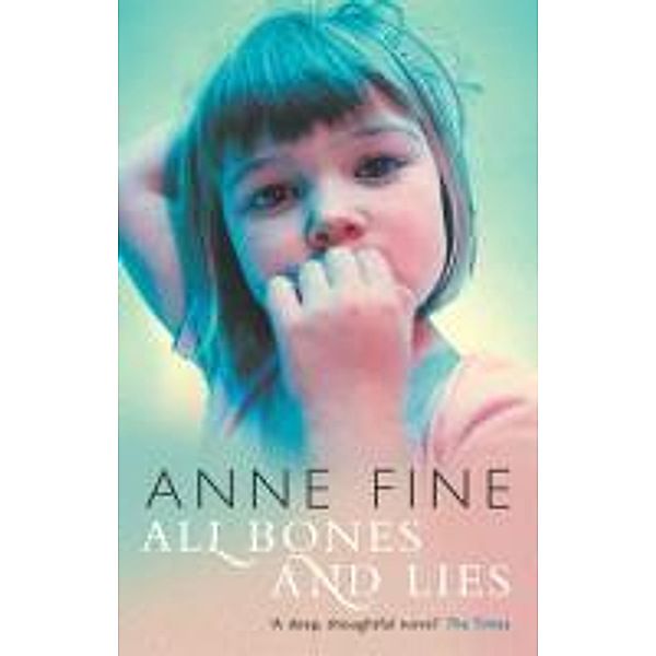 All Bones And Lies, Anne Fine