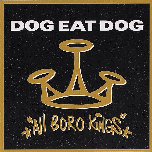 All Boro Kings (25th Anniversary Digipak), Dog Eat Dog