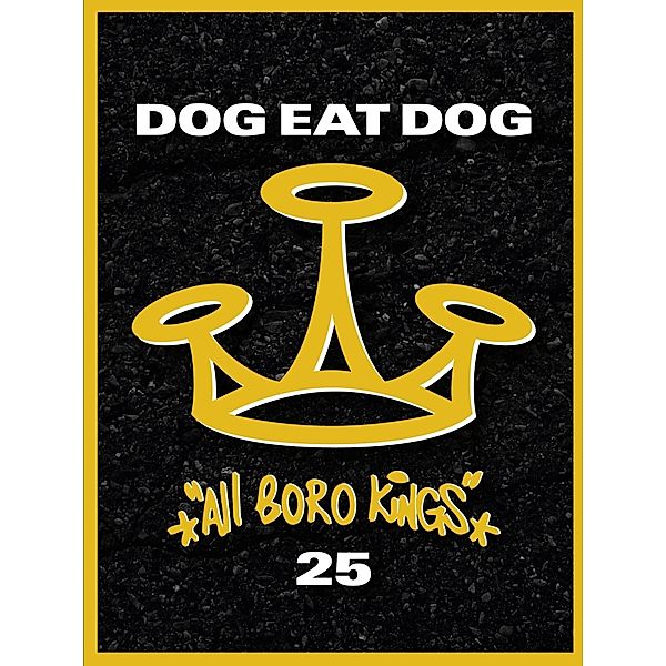 All Boro Kings (Ltd.25th Anniversary Edition), Dog Eat Dog