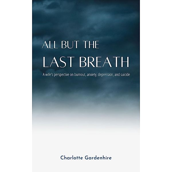 All but the Last Breath, Charlotte Gardenhire