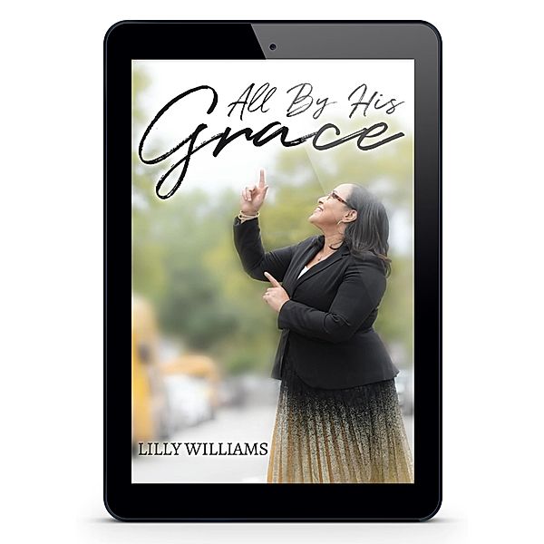 All By His Grace, Lilly Williams