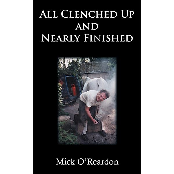 All Clenched up and Nearly Finished, Mick O'Reardon
