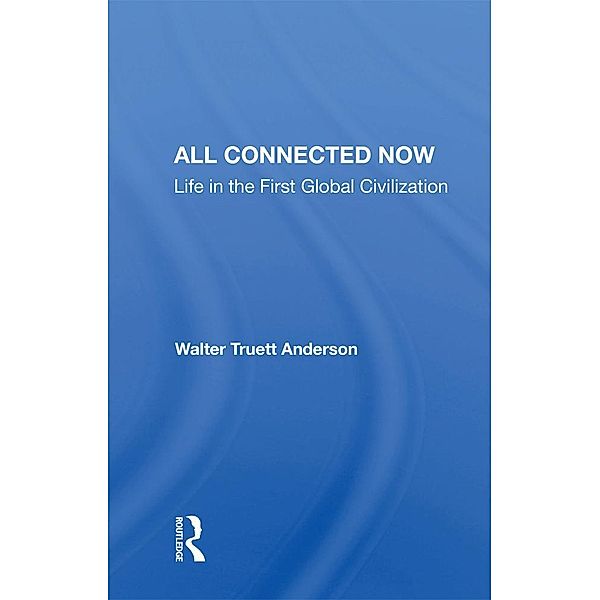All Connected Now, Walter Truett Anderson
