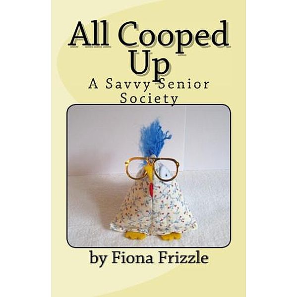 All Cooped Up - A Savvy Senior Society, S. D. Anderson