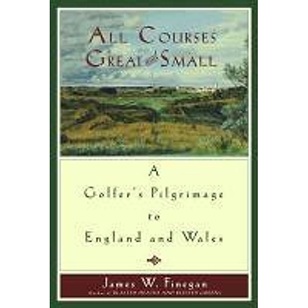 All Courses Great And Small, James W. Finegan