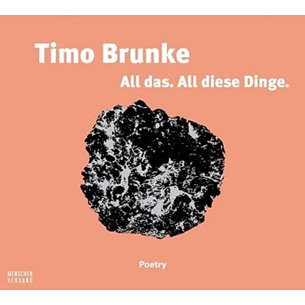 All das. All diese Dinge, Timo Brunke