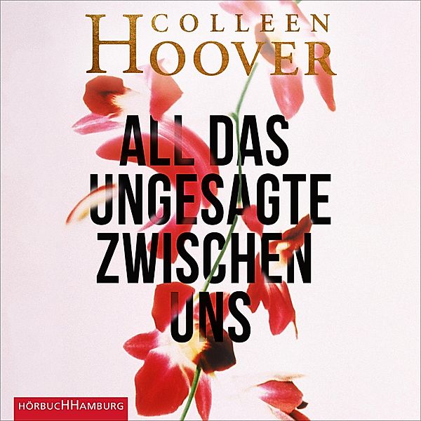 All das Ungesagte zwischen uns, Colleen Hoover