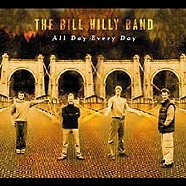 All Day Every Day, The Bill Hilly Band