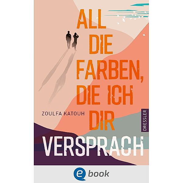 All die Farben, die ich dir versprach, Zoulfa Katouh