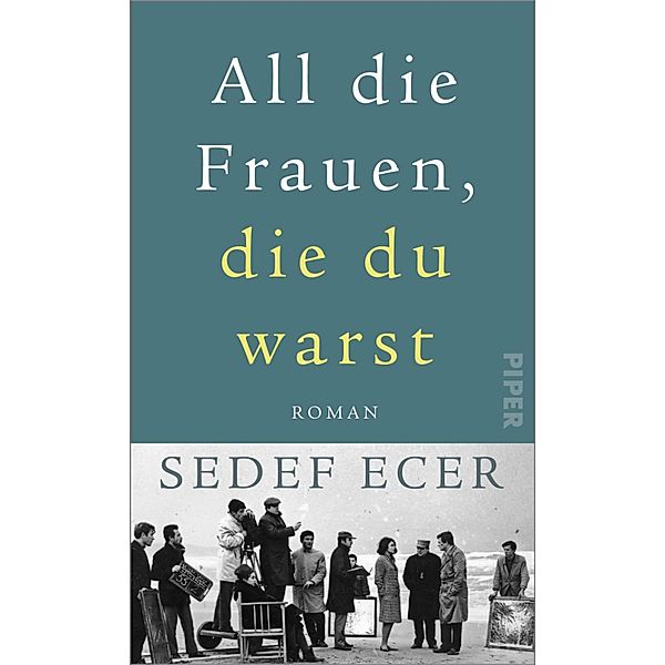 All die Frauen, die du warst, Sedef Ecer